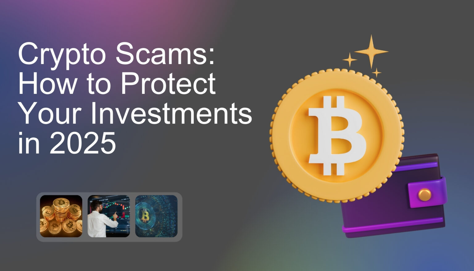 Crypto Scams: How to Protect Your Investments in 2025